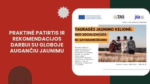 Praktinė patirtis ir rekomendacijos darbui su globoje augančiu jaunimu