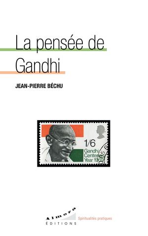 La pensée de Gandhi, Jean-Pierre BECHU (EXTRAIT)
