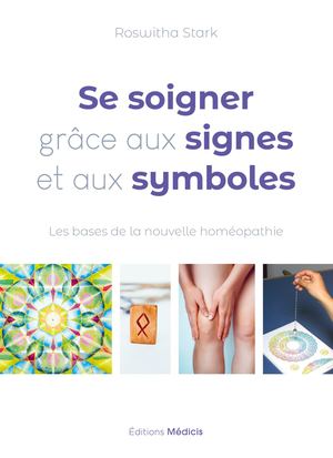 Se soigner grâce aux signes et aux symboles, Roswitha STARK (EXTRAIT)