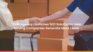 12AM Agency Launches SEO Solution to Help Moving Companies Generate More Leads