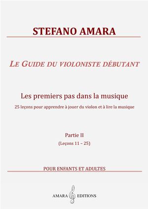 Stefano Amara - Guide du violoniste débutant. Partie II