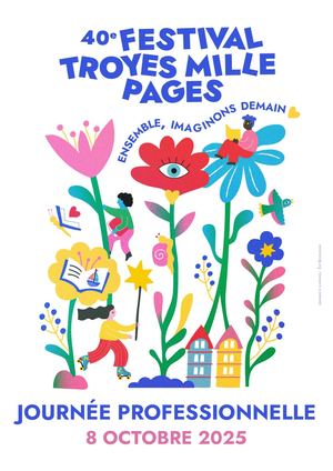 40e Festival Troyes Mille Pages - Journée professionnelle