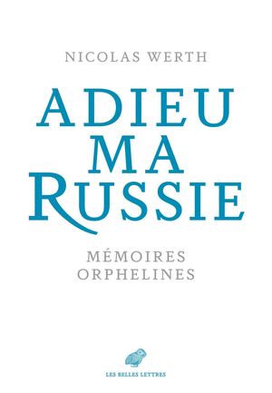 Extrait - Nicolas Werth - Adieu ma Russie