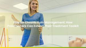 FSM for Chronic Pain Management: How Practitioners Can Extend Their Treatment Toolkit