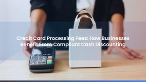 Credit Card Processing Fees: How Businesses Benefit From Compliant Cash Discounting