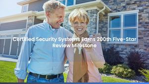 Certified Security Systems Earns 200th Five-Star Review Milestone
