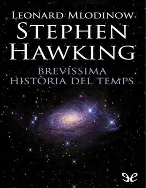Brevíssima Història Del Temps (Stephen Hawking Leonard Mlodinow)