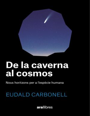 De La Caverna Al Cosmos (Eudald Carbonell)