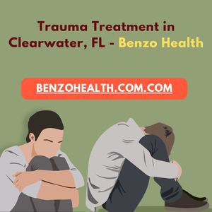 Trauma Treatment In Clearwater, Fl Benzo Health