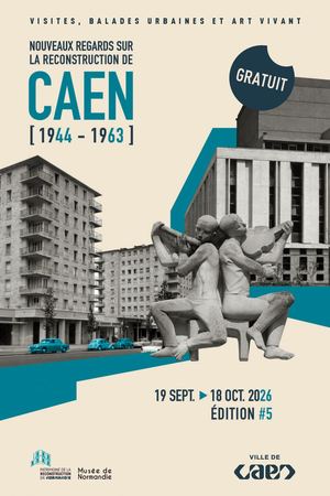 Nouveaux regards sur la Reconstruction de Caen #5