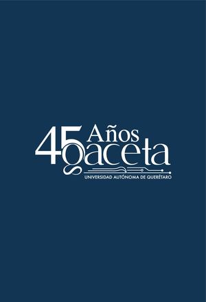 Gaceta UAQ | 45 años Edición Especial Julio 2026
