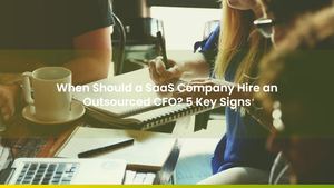 When Should a SaaS Company Hire an Outsourced CFO? 5 Key Signs
