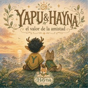 Yapu y Hayna, El Valor de la Amistad