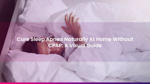 Cure Sleep Apnea Naturally At Home Without CPAP: A Visual Guide