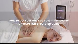 How To Get Your Med Spa Recommended By ChatGPT | Step-by-Step Guide