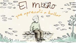 Cuento: El muro que aprendio a hablar