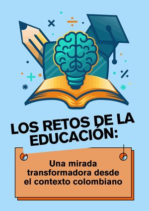 Los Retos De La Educación Una Mirada Transformadora Desde El Contexto Colombiano