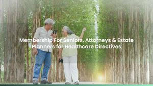 Membership For Seniors, Attorneys & Estate Planners for Healthcare Directives
