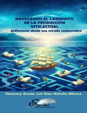 Navegando el laberinto de la producción intelectual. Reflexiones desde una mirada colaborativa