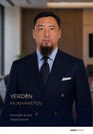 Executive Media Kit | Yerden Mukhametov | Founder & CEO | SASSA Group