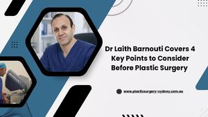 Dr Laith Barnouti Covers 4 Key Points To Consider Before Plastic Surgery