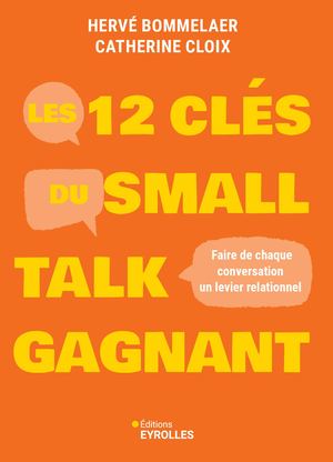 Les 12 clés du small talk gagnant - extrait