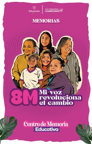 Memorias 8M: Mi voz revoluciona el cambio