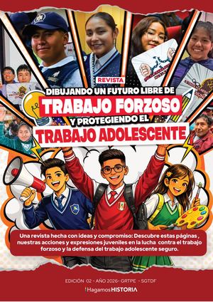 Revista Dibujando un Futuro Libre de Trabajo Forzoso y protegiendo el Trabajo Adolescente