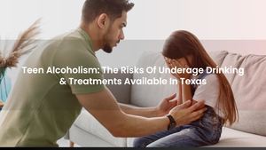 Teen Alcoholism: The Risks Of Underage Drinking & Treatments Available In Texas