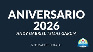Aniversario 2026 Andy Gabriel Temaj Garcia