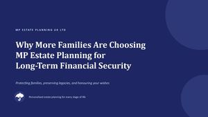 Why More Families Are Choosing MP Estate Planning UK Ltd for Long-Term Financial Security