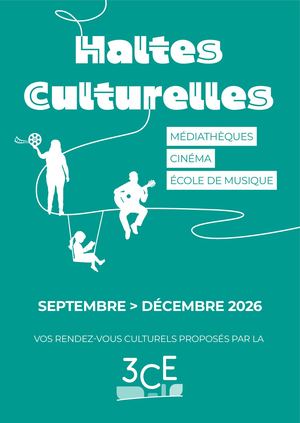 Haltes Culturelles 3CE - septembre à décembre 2026