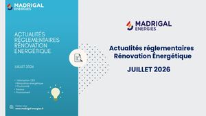 Actualités Réglementaires Madrigal Energies Juillet 2026