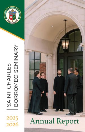 Saint Charles  Borromeo Seminary 2025-2026 Annual Report