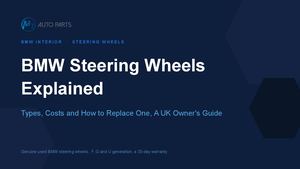 BMW Steering Wheels Explained: Types, Costs & Replacement Guide