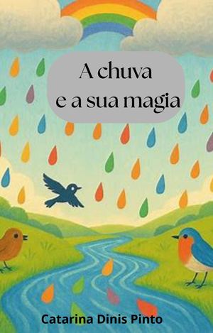 A Chuva E A Sua Magia