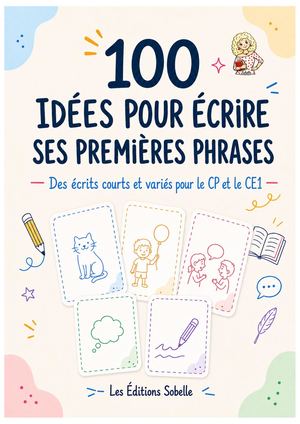 100 Idées Pour Écrire Mes 1ères Phrases Extrait