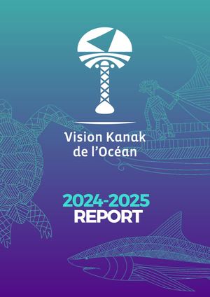 Kanak Vision of the Ocean- ANNUAL REPORT 2024 2025_Web
