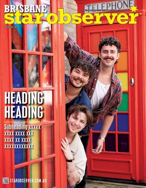 BRISBANE STAR OBSERVER MAGAZINE | AUGUST 2026
