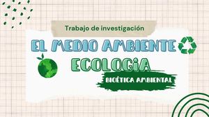 El Medio Ambiente Ecologia (Bioética Ambiental)