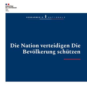 Gendarmerie Nationale - Defendre La Nation Proteger La Population (version allemande)
