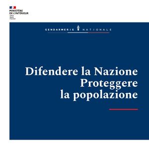 Gendarmerie Nationale - Defendre La Nation Proteger La Population (version italienne)