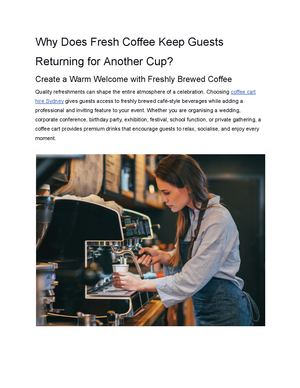 Why Does Fresh Coffee Keep Guests Returning For Another Cup