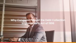 Why Congress Passed the Debt Collection Improvement Act of 1996