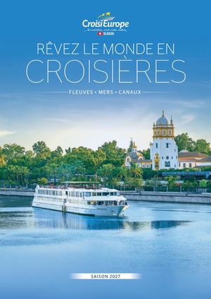 RÊVEZ LE MONDE EN CROISIÈRES F L E U V E S • M E R S • C A N AU X S A I S O N 2027 Compagnie Française