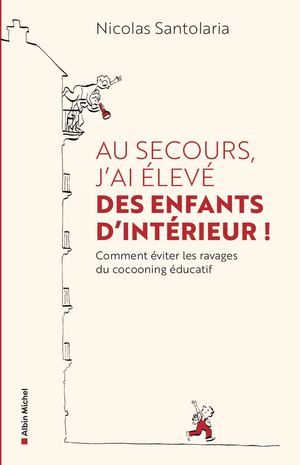 Au Secours, J'ai élevé des enfants d'interieur