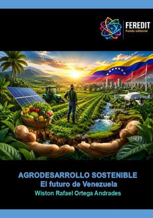 Agrodesarrollo sostenible. El futuro de Venezuela