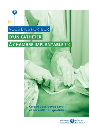 Livret A5 - Vous êtes porteur d'un cathéter à chambre implantable ?