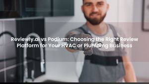 Reviewly.ai vs Podium: Choosing the Right Review Platform for Your HVAC or Plumbing Business
