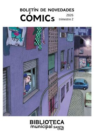 Boletín de novedades de cómics en la Biblioteca Municipal Central Santa Cruz (trimestre 2, 2026)